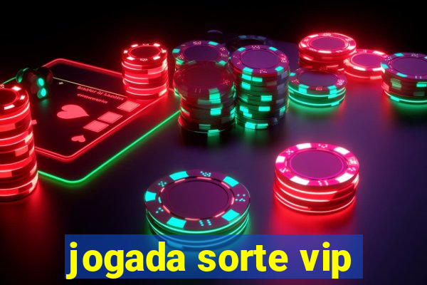 jogada sorte vip